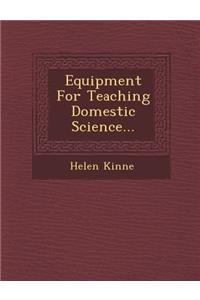 Equipment for Teaching Domestic Science...