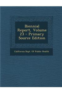 Biennial Report, Volume 23