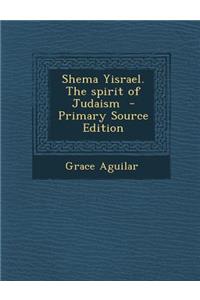 Shema Yisrael. the Spirit of Judaism