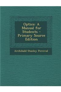 Optics: A Manual for Students