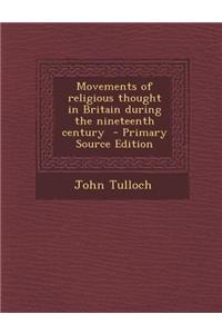 Movements of Religious Thought in Britain During the Nineteenth Century