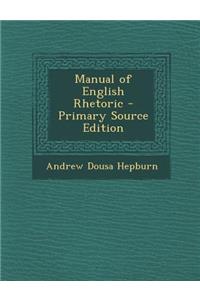 Manual of English Rhetoric