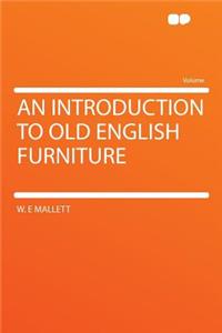 An Introduction to Old English Furniture