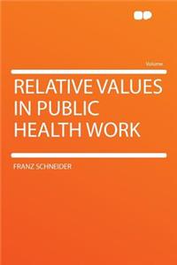 Relative Values in Public Health Work
