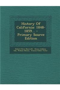 History of California: 1848-1859...