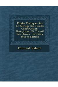 Etudes Pratiques Sur Le Sechage Des Fruits
