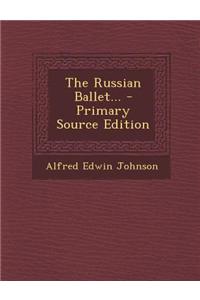 The Russian Ballet...