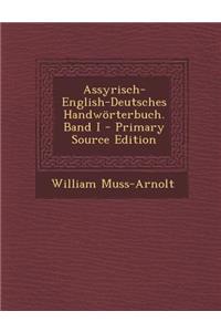 Assyrisch-English-Deutsches Handworterbuch. Band I