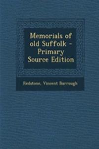 Memorials of Old Suffolk - Primary Source Edition