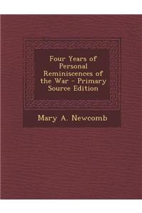 Four Years of Personal Reminiscences of the War - Primary Source Edition