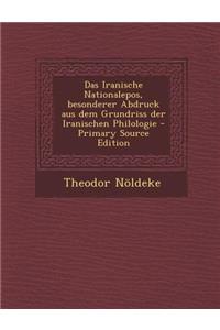 Iranische Nationalepos, Besonderer Abdruck Aus Dem Grundriss Der Iranischen Philologie