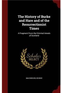 THE HISTORY OF BURKE AND HARE AND OF THE