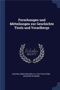 Forschungen und Mitteilungen zur Geschichte Tirols und Vorarlbergs