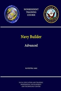Navy Builder: Advanced - NAVEDTRA 14045- (Nonresident Training Course)