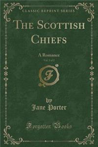 The Scottish Chiefs, Vol. 2 of 2: A Romance (Classic Reprint)