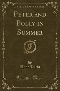 Peter and Polly in Summer (Classic Reprint)