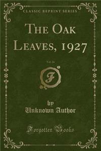 The Oak Leaves, 1927, Vol. 24 (Classic Reprint)