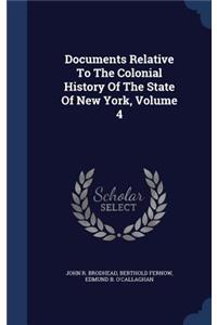 Documents Relative To The Colonial History Of The State Of New York; Volume 4