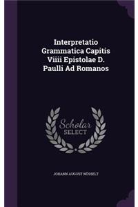 Interpretatio Grammatica Capitis Viiii Epistolae D. Paulli Ad Romanos