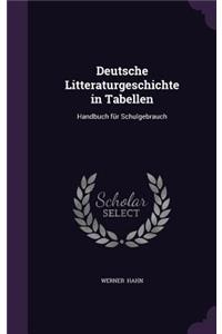 Deutsche Litteraturgeschichte in Tabellen