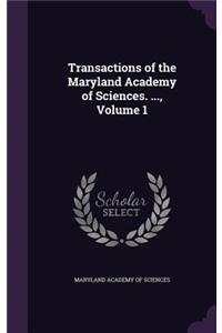 Transactions of the Maryland Academy of Sciences. ..., Volume 1