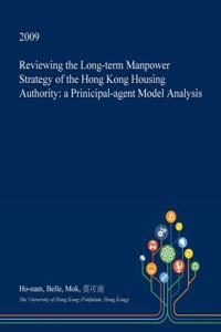 Reviewing the Long-Term Manpower Strategy of the Hong Kong Housing Authority