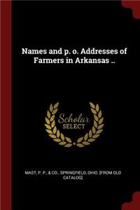 Names and P. O. Addresses of Farmers in Arkansas ..