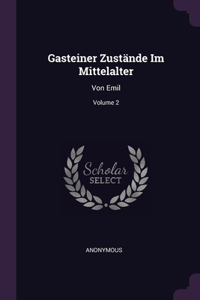 Gasteiner Zustände Im Mittelalter
