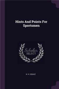 Hints And Points For Sportsmen