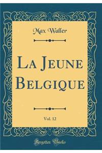 La Jeune Belgique, Vol. 12 (Classic Reprint)