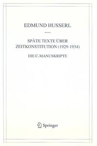 Späte Texte Über Zeitkonstitution (1929-1934)