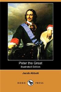 Peter the Great (Illustrated Edition) (Dodo Press)