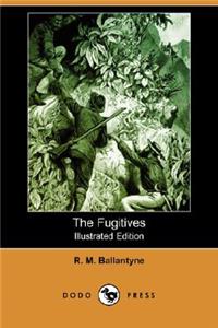 Fugitives (Illustrated Edition) (Dodo Press)