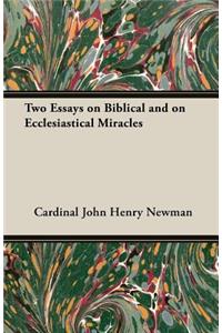 Two Essays on Biblical and on Ecclesiastical Miracles