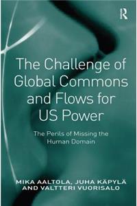 The Challenge of Global Commons and Flows for US Power
