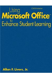 Using Microsoft Office to Enhance Student Learning