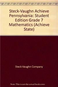 Steck-Vaughn Achieve Pennsylvania: Student Edition Grade 7 Mathematics