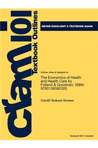 Outlines & Highlights for Economics of Health and Health Care by Sherman Folland