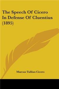 The Speech Of Cicero In Defense Of Cluentius (1895)