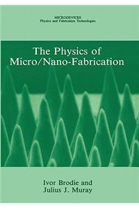 Physics of Micro/Nano-Fabrication