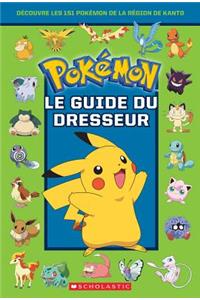 Pokémon: Le Guide Du Dresseur