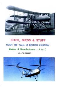 KITES, BIRDS & STUFF - Over 150 Years of BRITISH Aviation - Makers & Manufacturers - Volume 1 - A to C