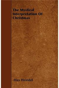 The Mystical Interpretation Of Christmas