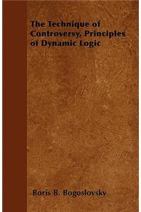 The Technique of Controversy, Principles of Dynamic Logic