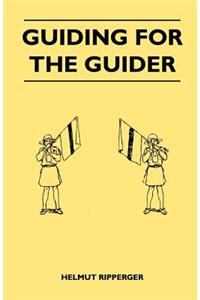 Guiding for the Guider
