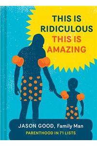 This Is Ridiculous This Is Amazing