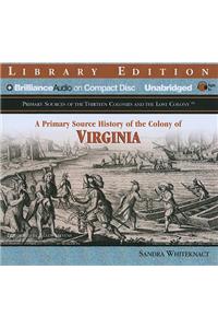 A Primary Source History of the Colony of Virginia