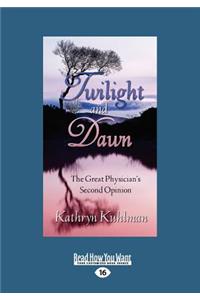 Twilight and Dawn (Large Print 16pt)
