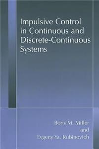 Impulsive Control in Continuous and Discrete-Continuous Systems