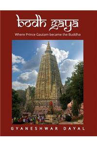 Bodh Gaya: Where prince Gautam became the Buddha